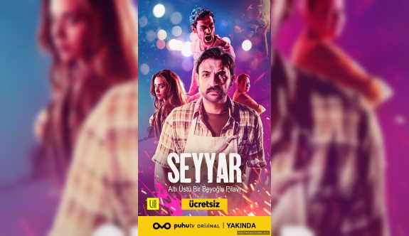 Seyyar’ dan Merak Uyandıran Afiş Yakında Puhu Tv’de!