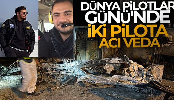 Dünya Pilotlar Günü'nde İki Pilota Acı Veda