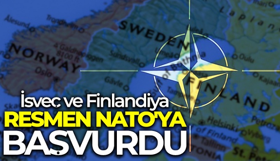 İsveç ve Finlandiya Resmen NATO'ya Başvurdu