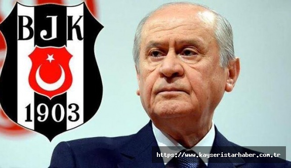 Devlet Bahçeli'den Beşiktaş kararı!