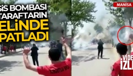 Manisa'da Sis Bombası Taraftarın Elinde Patladı